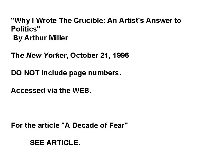 "Why I Wrote The Crucible: An Artist's Answer to Politics" By Arthur Miller The