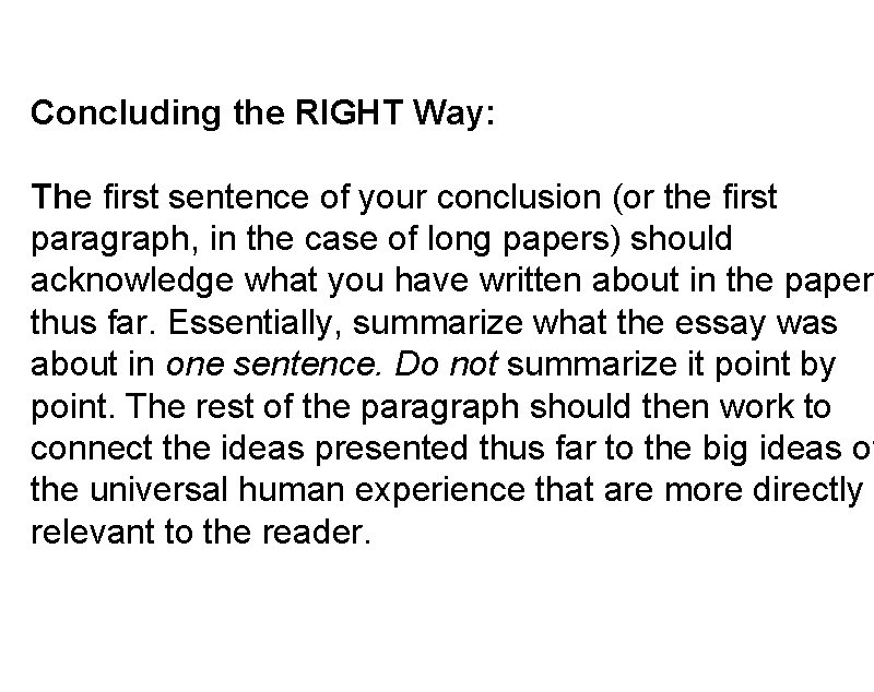 Concluding the RIGHT Way: The first sentence of your conclusion (or the first paragraph,