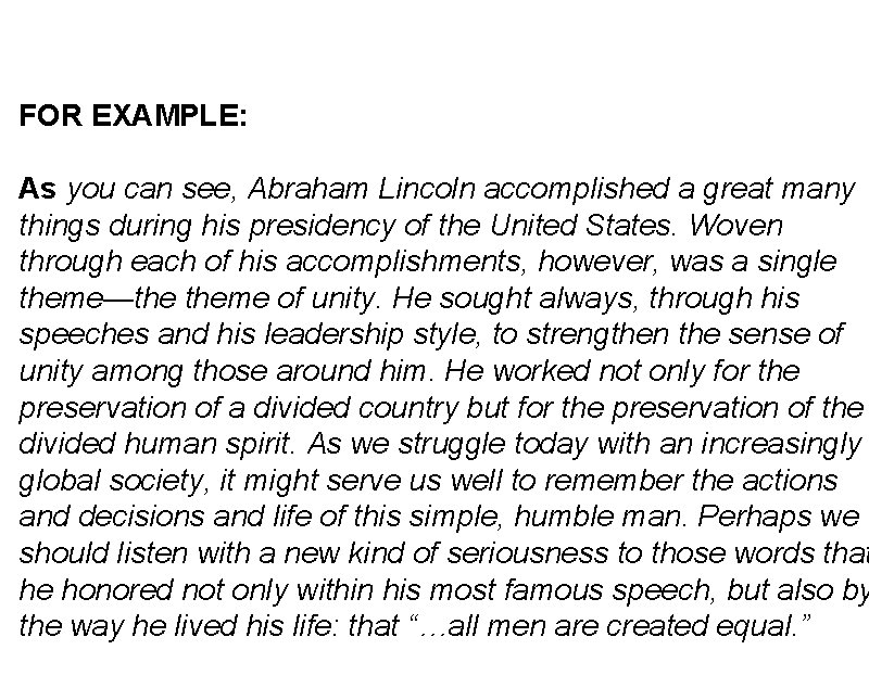 FOR EXAMPLE: As you can see, Abraham Lincoln accomplished a great many things during