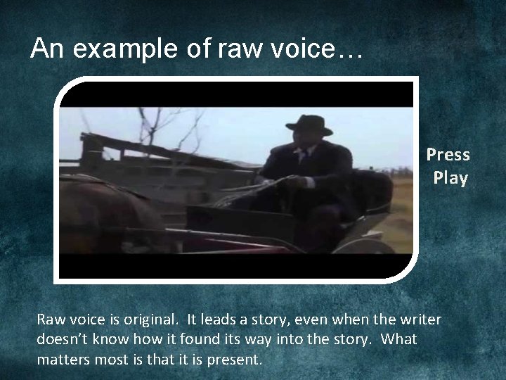 An example of raw voice… Press Play Raw voice is original. It leads a