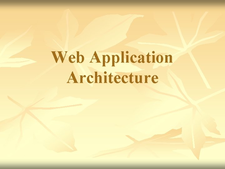 Web Application Architecture 