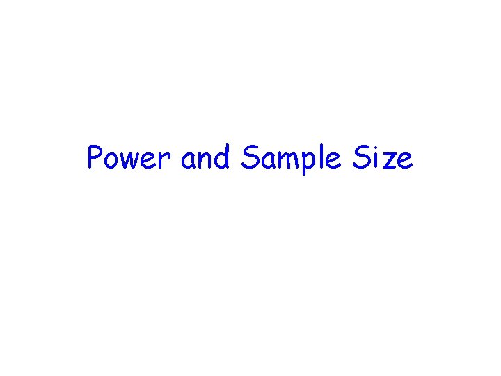 Power and Sample Size 