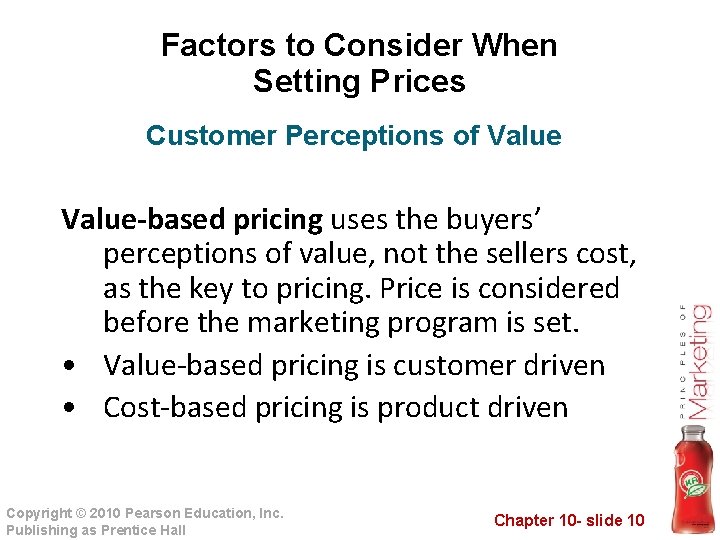 Factors to Consider When Setting Prices Customer Perceptions of Value-based pricing uses the buyers’