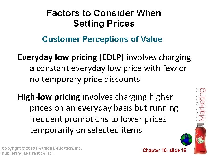 Factors to Consider When Setting Prices Customer Perceptions of Value Everyday low pricing (EDLP)