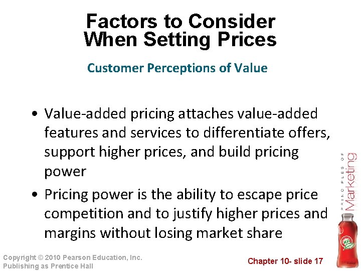 Factors to Consider When Setting Prices Customer Perceptions of Value • Value-added pricing attaches