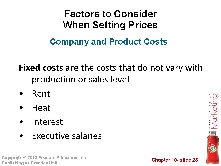 Factors to Consider When Setting Prices Company and Product Costs Fixed costs are the