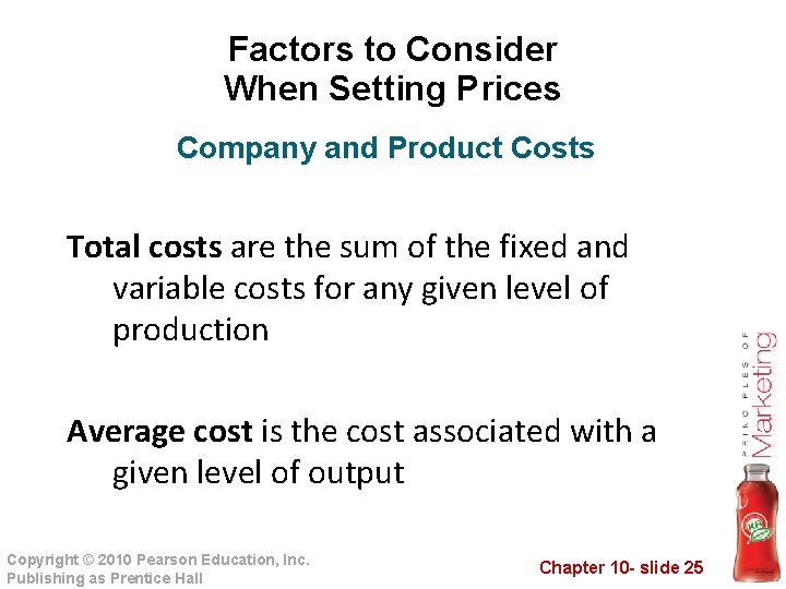 Factors to Consider When Setting Prices Company and Product Costs Total costs are the