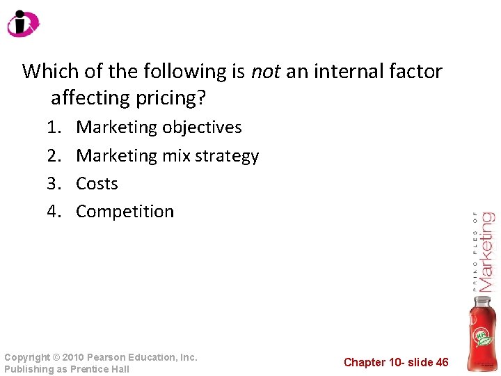 Which of the following is not an internal factor affecting pricing? 1. 2. 3.