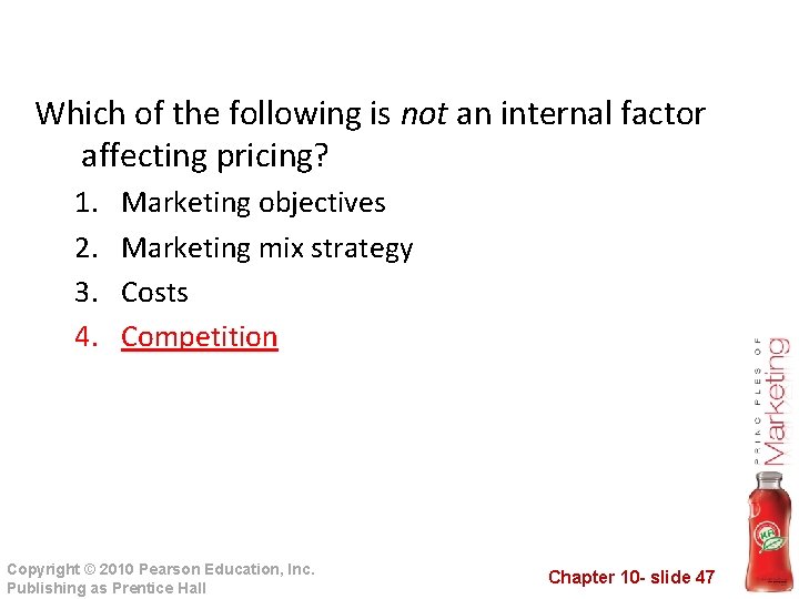 Which of the following is not an internal factor affecting pricing? 1. 2. 3.