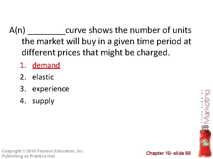 A(n) ____curve shows the number of units the market will buy in a given