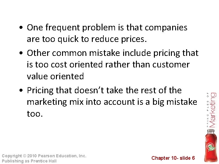  • One frequent problem is that companies are too quick to reduce prices.