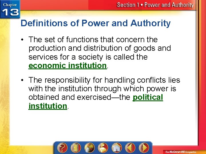 Definitions of Power and Authority • The set of functions that concern the production