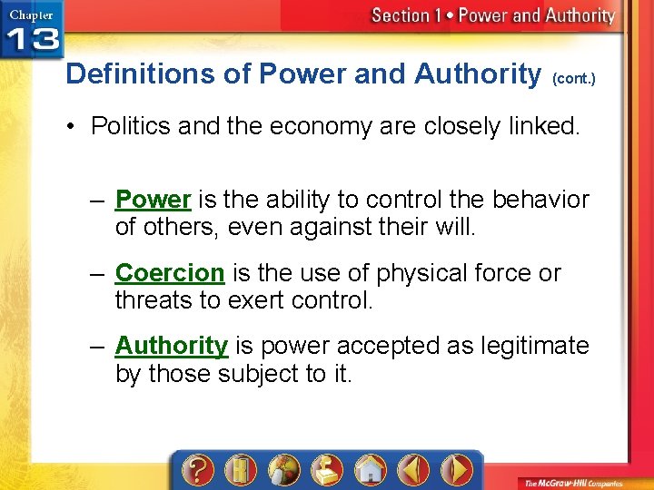 Definitions of Power and Authority (cont. ) • Politics and the economy are closely
