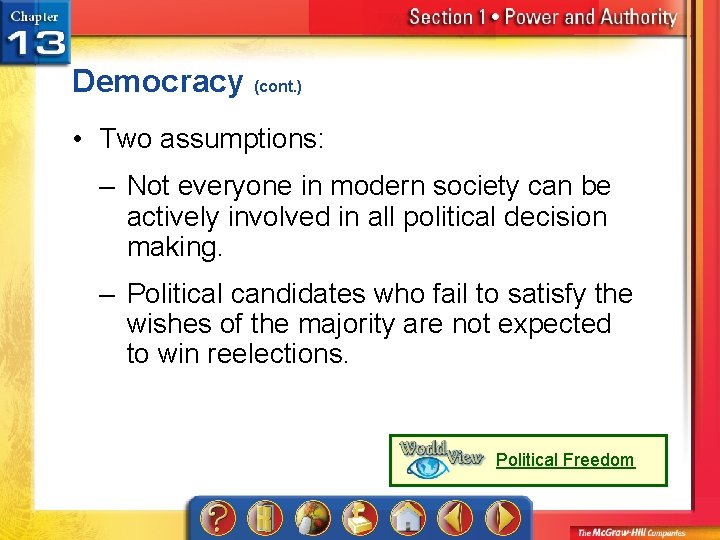 Democracy (cont. ) • Two assumptions: – Not everyone in modern society can be