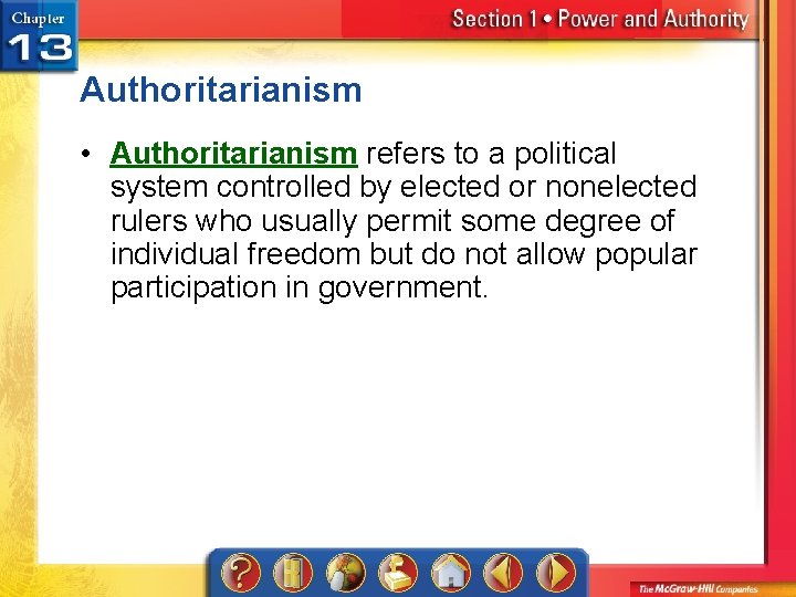 Authoritarianism • Authoritarianism refers to a political system controlled by elected or nonelected rulers