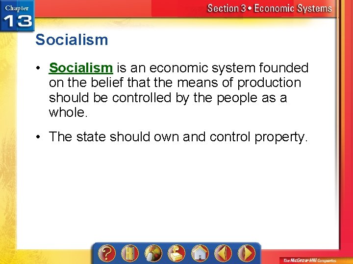 Socialism • Socialism is an economic system founded on the belief that the means