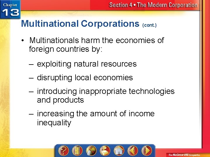 Multinational Corporations (cont. ) • Multinationals harm the economies of foreign countries by: –