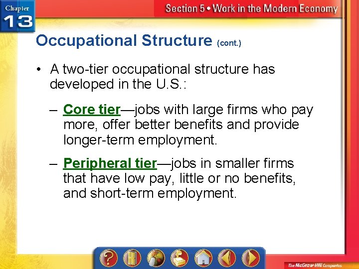 Occupational Structure (cont. ) • A two-tier occupational structure has developed in the U.