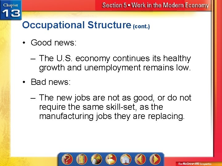 Occupational Structure (cont. ) • Good news: – The U. S. economy continues its