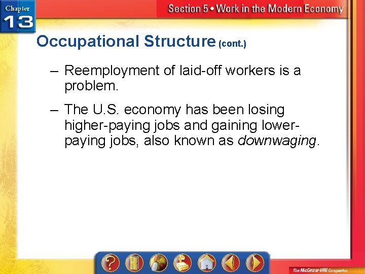 Occupational Structure (cont. ) – Reemployment of laid-off workers is a problem. – The