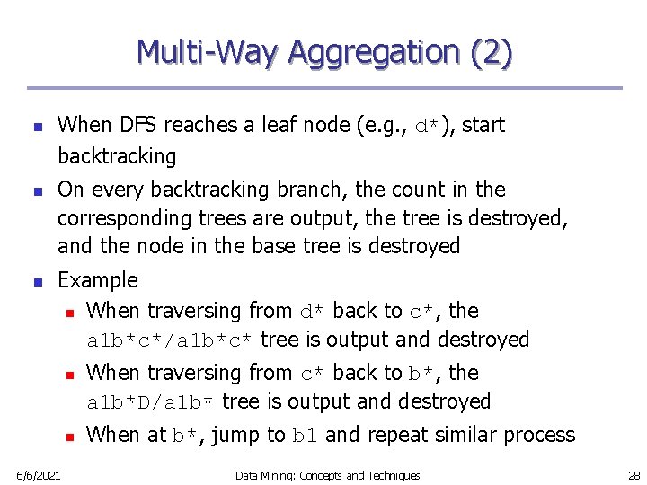 Multi-Way Aggregation (2) n n n When DFS reaches a leaf node (e. g.