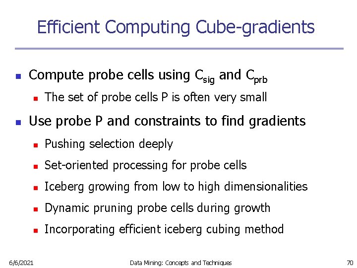 Efficient Computing Cube-gradients n Compute probe cells using Csig and Cprb n n The