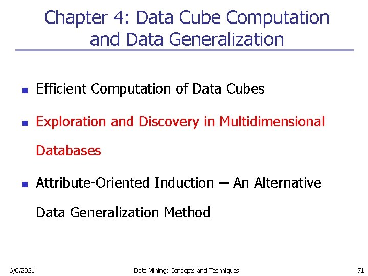 Chapter 4: Data Cube Computation and Data Generalization n Efficient Computation of Data Cubes