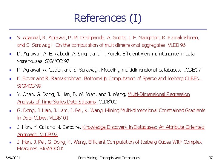 References (I) n S. Agarwal, R. Agrawal, P. M. Deshpande, A. Gupta, J. F.