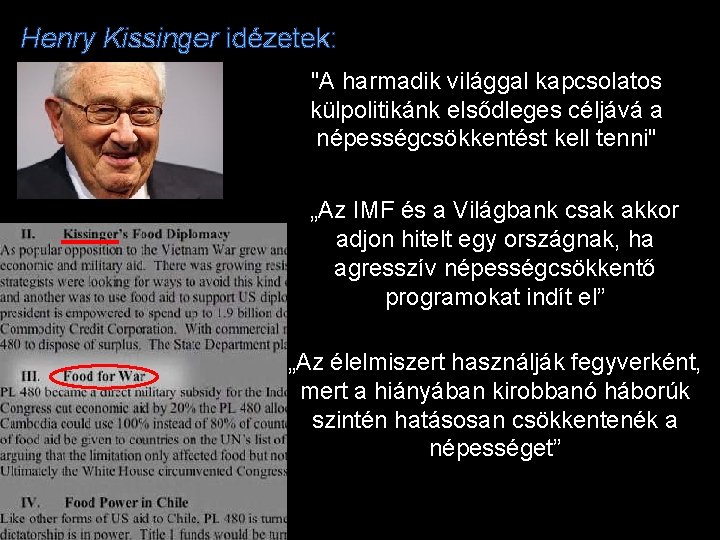 Henry Kissinger idézetek: "A harmadik világgal kapcsolatos külpolitikánk elsődleges céljává a népességcsökkentést kell tenni"