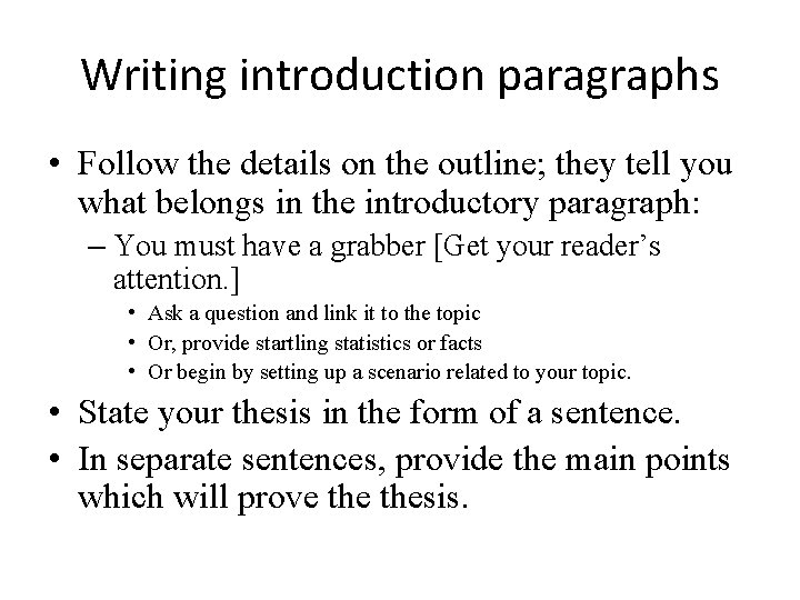 Writing introduction paragraphs • Follow the details on the outline; they tell you what