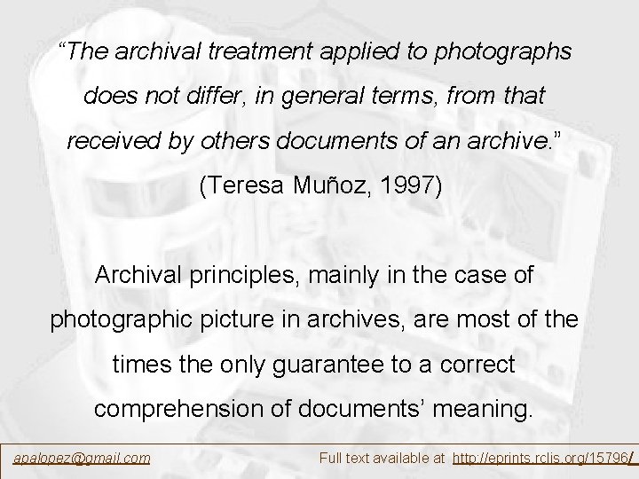 “The archival treatment applied to photographs does not differ, in general terms, from that