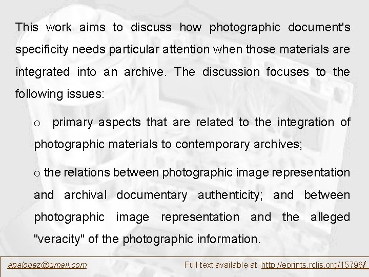This work aims to discuss how photographic document's specificity needs particular attention when those