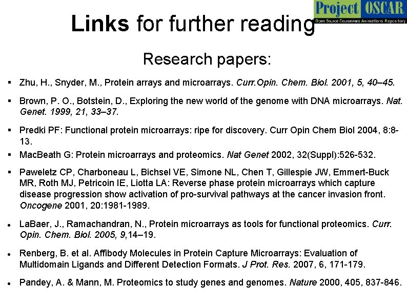 Links for further reading Research papers: § Zhu, H. , Snyder, M. , Protein
