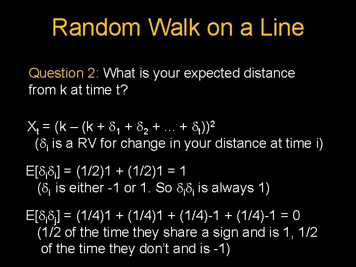Random Walk on a Line Question 2: What is your expected distance from k