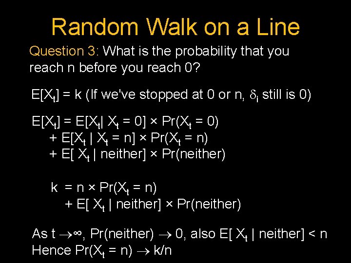 Random Walk on a Line Question 3: What is the probability that you reach