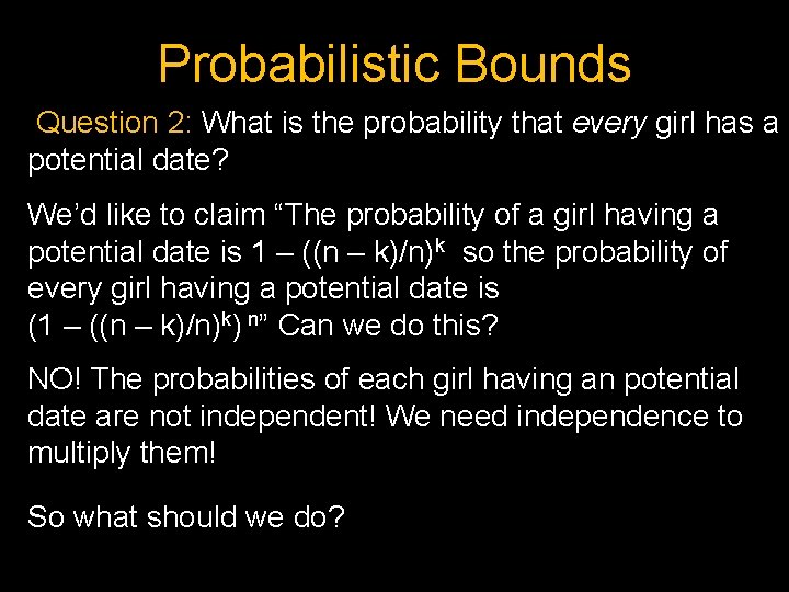 Probabilistic Bounds Question 2: What is the probability that every girl has a potential