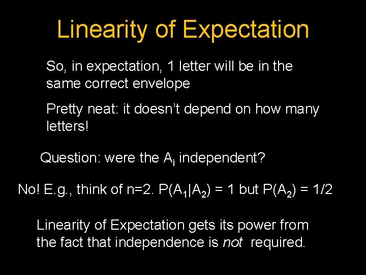 Linearity of Expectation So, in expectation, 1 letter will be in the same correct