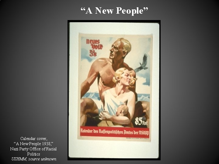 “A New People” Calendar cover, “A New People 1938, ” Nazi Party Office of