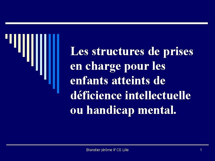 Les structures de prises en charge pour les enfants atteints de déficience intellectuelle ou