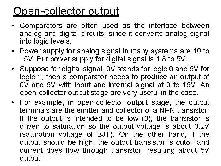 Open-collector output • Comparators are often used as the interface between analog and digital