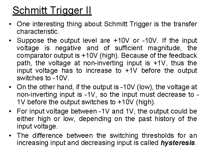 Schmitt Trigger II • One interesting thing about Schmitt Trigger is the transfer characteristic.
