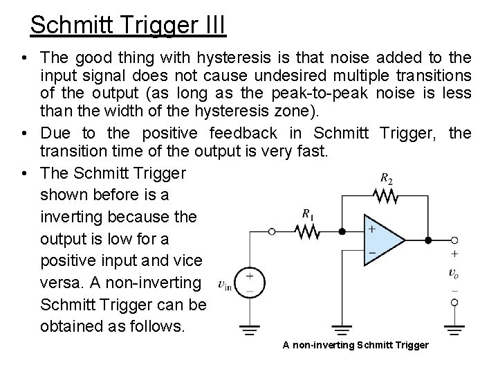 Schmitt Trigger III • The good thing with hysteresis is that noise added to