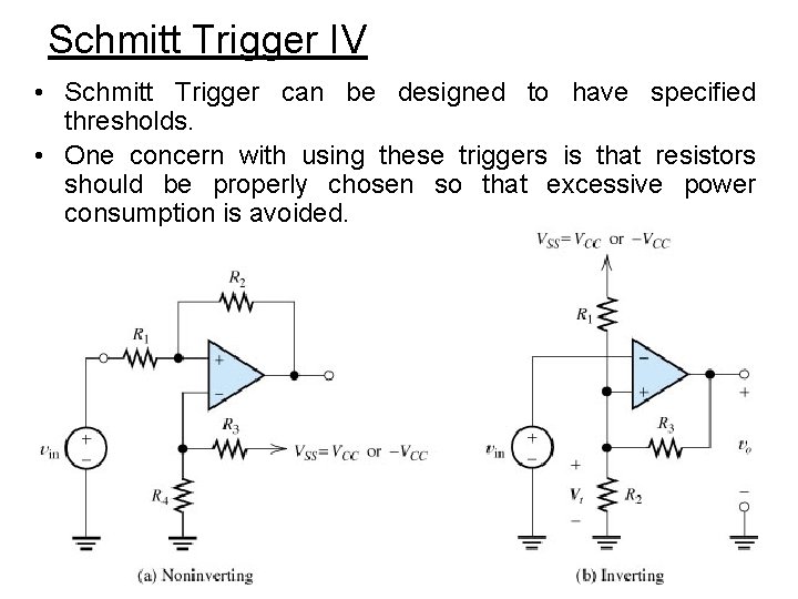 Schmitt Trigger IV • Schmitt Trigger can be designed to have specified thresholds. •