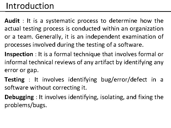Introduction Audit : It is a systematic process to determine how the actual testing