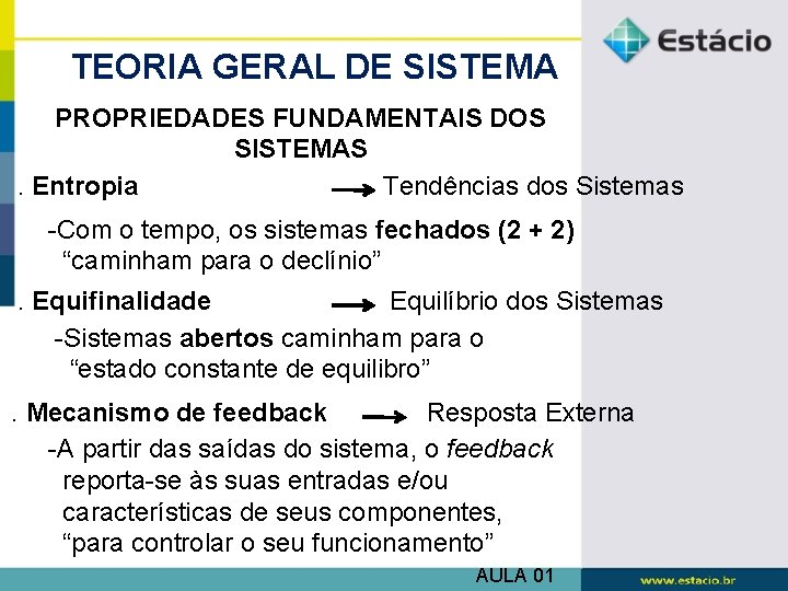 TEORIA GERAL DE SISTEMA PROPRIEDADES FUNDAMENTAIS DOS SISTEMAS. Entropia Tendências dos Sistemas -Com o