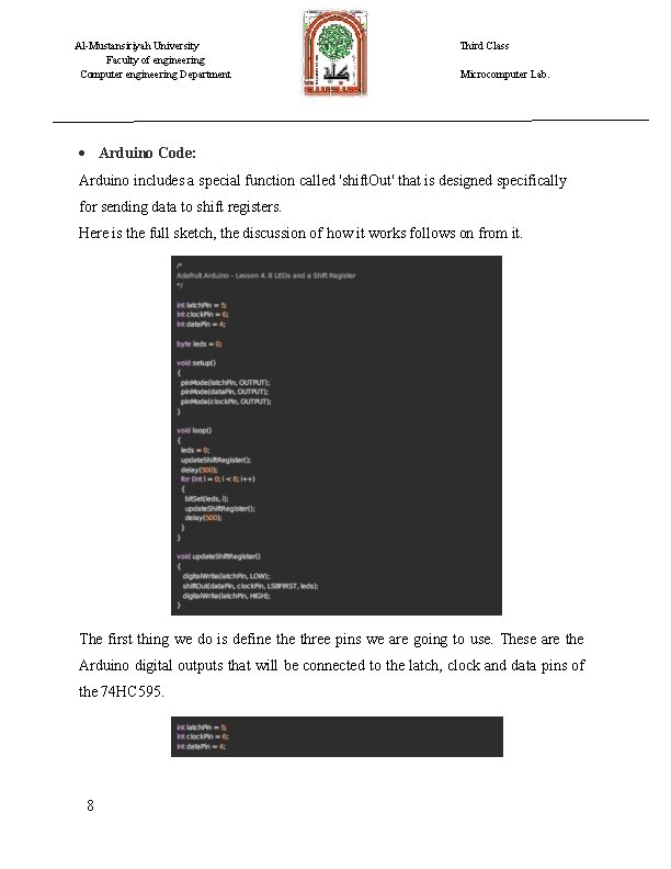 Al-Mustansiriyah University Faculty of engineering Computer engineering Department Third Class Microcomputer Lab. Arduino Code: