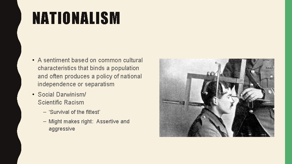 NATIONALISM • A sentiment based on common cultural characteristics that binds a population and