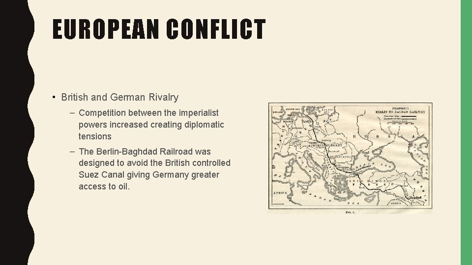 EUROPEAN CONFLICT • British and German Rivalry – Competition between the imperialist powers increased