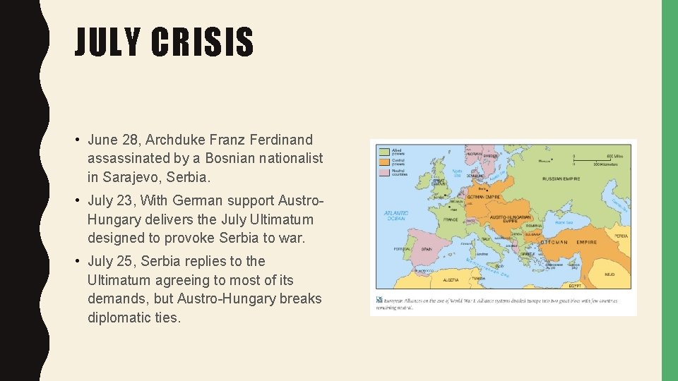 JULY CRISIS • June 28, Archduke Franz Ferdinand assassinated by a Bosnian nationalist in