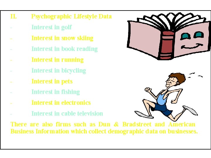 II. Psychographic Lifestyle Data - Interest in golf - Interest in snow skiing -